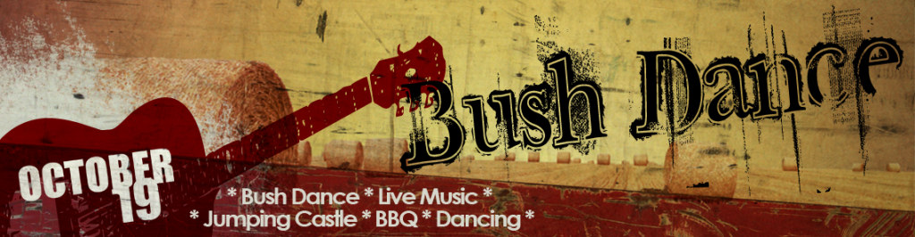 * Bush Dance * Live Music * Jumping Castle * BBQ * Dancing *